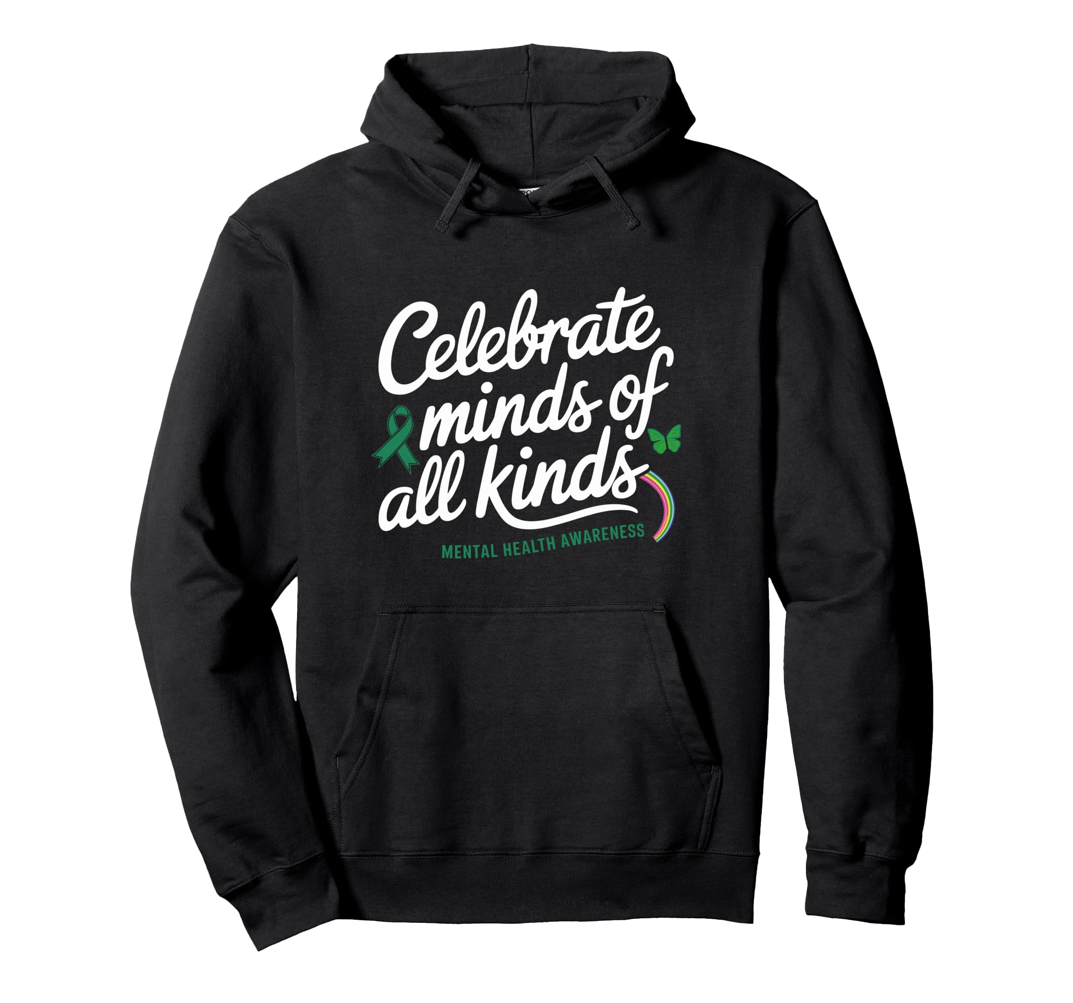 Celebrate Minds All Kinds Mental Hoodie - Fun Novelty Design Men Women - T-Shirt, Sweatshirt, Hoodie