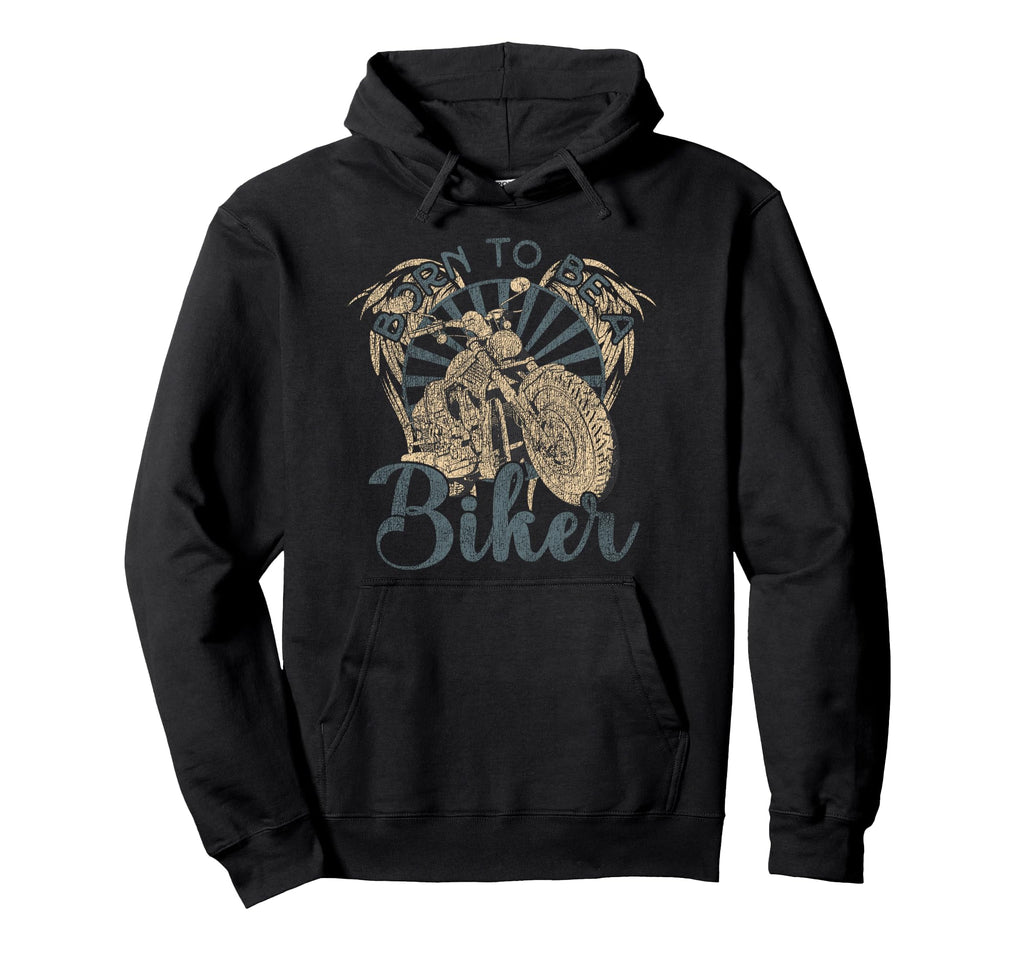 Motorcycle Biker Born To Be Biker Hoodie - Casual Everyday Wear Men Women - T-Shirt, Sweatshirt, Hoodie