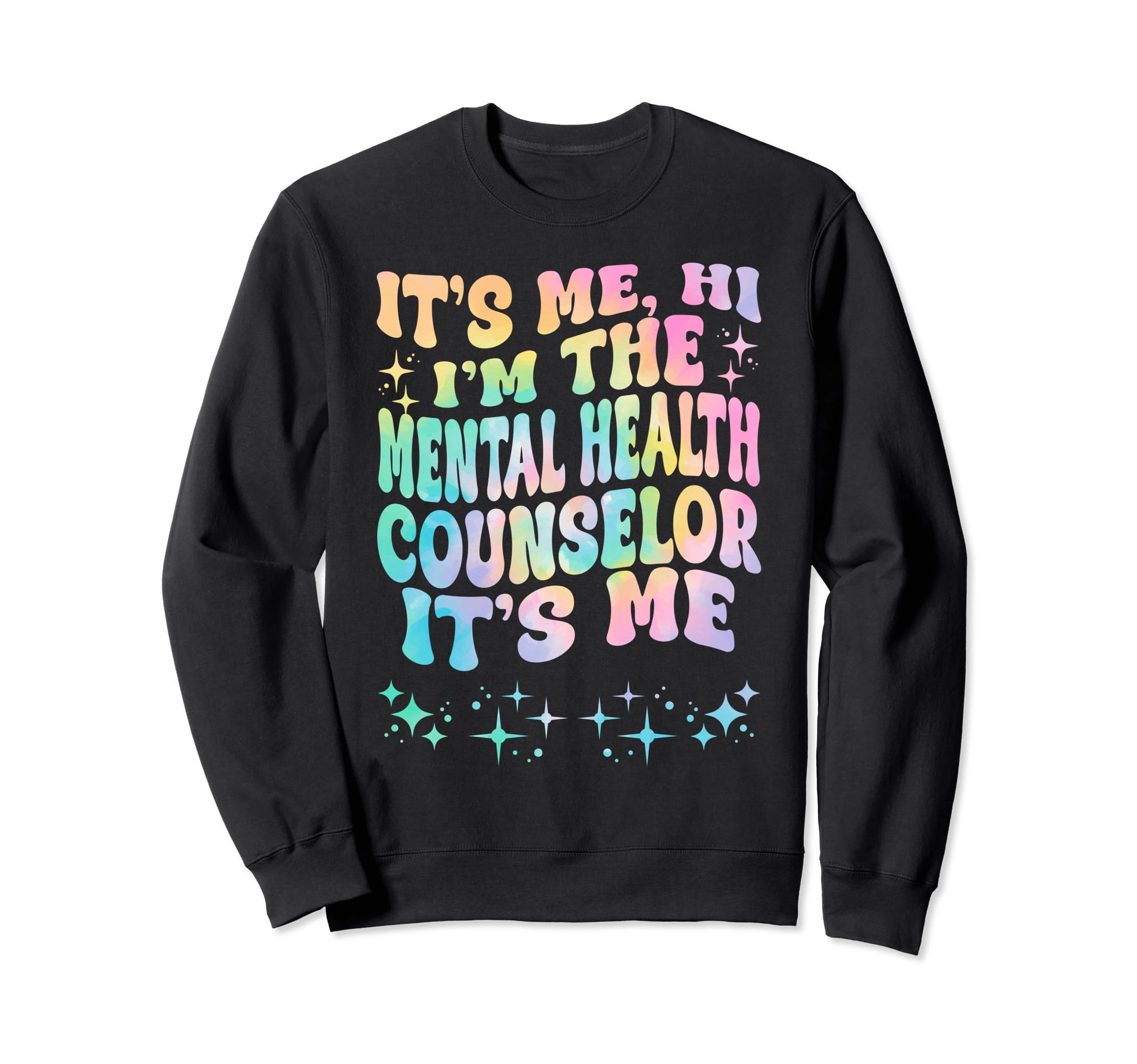Its Me Hi Im Mental Health Counselor Sweatshirt - Trendy Graphic Men Women - T-Shirt, Sweatshirt, Hoodie