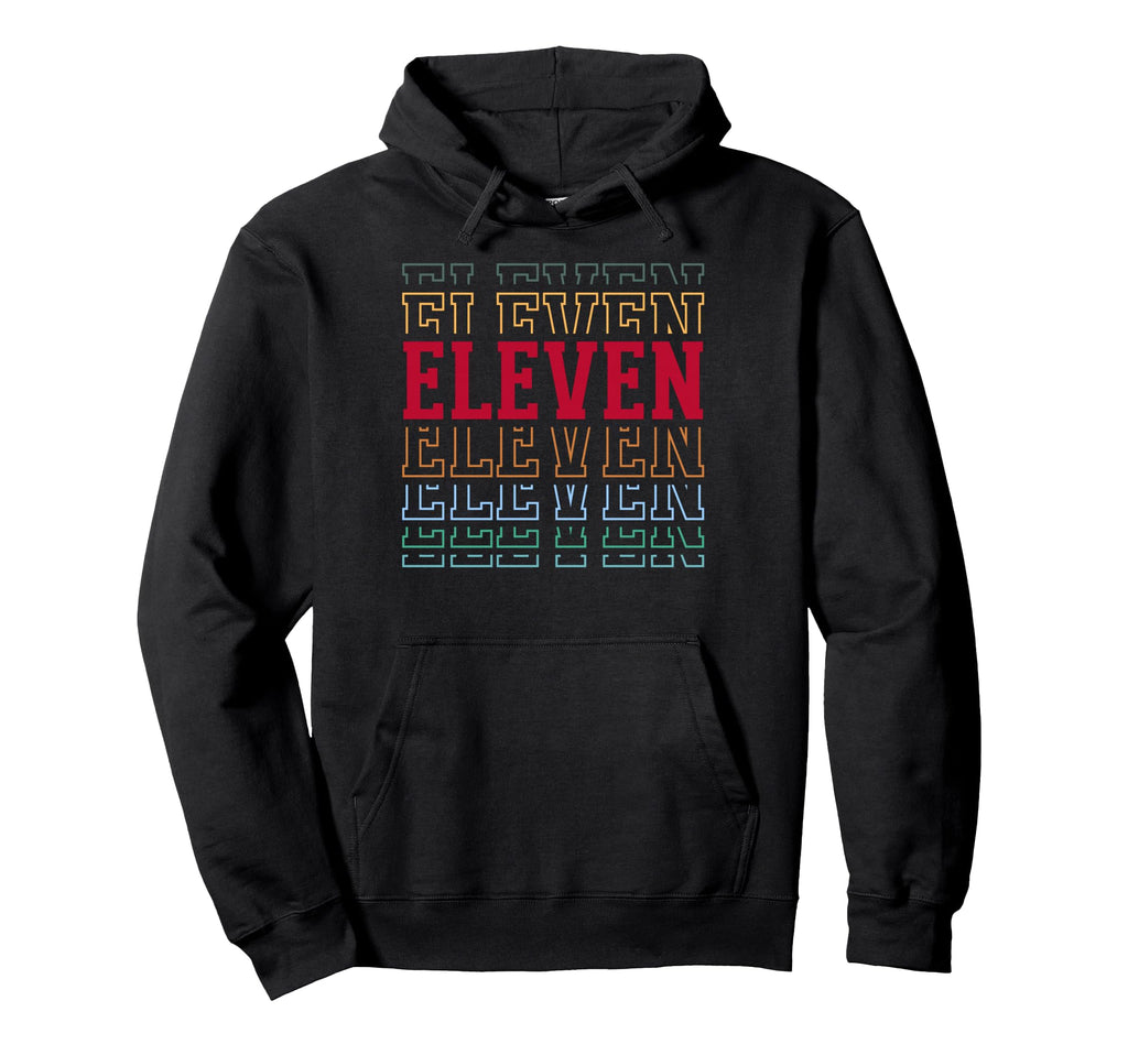 Eleven 11Th Birthday Layered Text 11 Hoodie - Trendy Graphic for Adults - T-Shirt, Sweatshirt, Hoodie