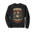 Motorcycle Biker Riding Is Answer Sweatshirt - Novelty Apparel Unisex - T-Shirt, Sweatshirt, Hoodie