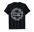 Behavioral Health Life Specialist T-Shirt - Fun Novelty Design for Adults - T-Shirt, Sweatshirt, Hoodie