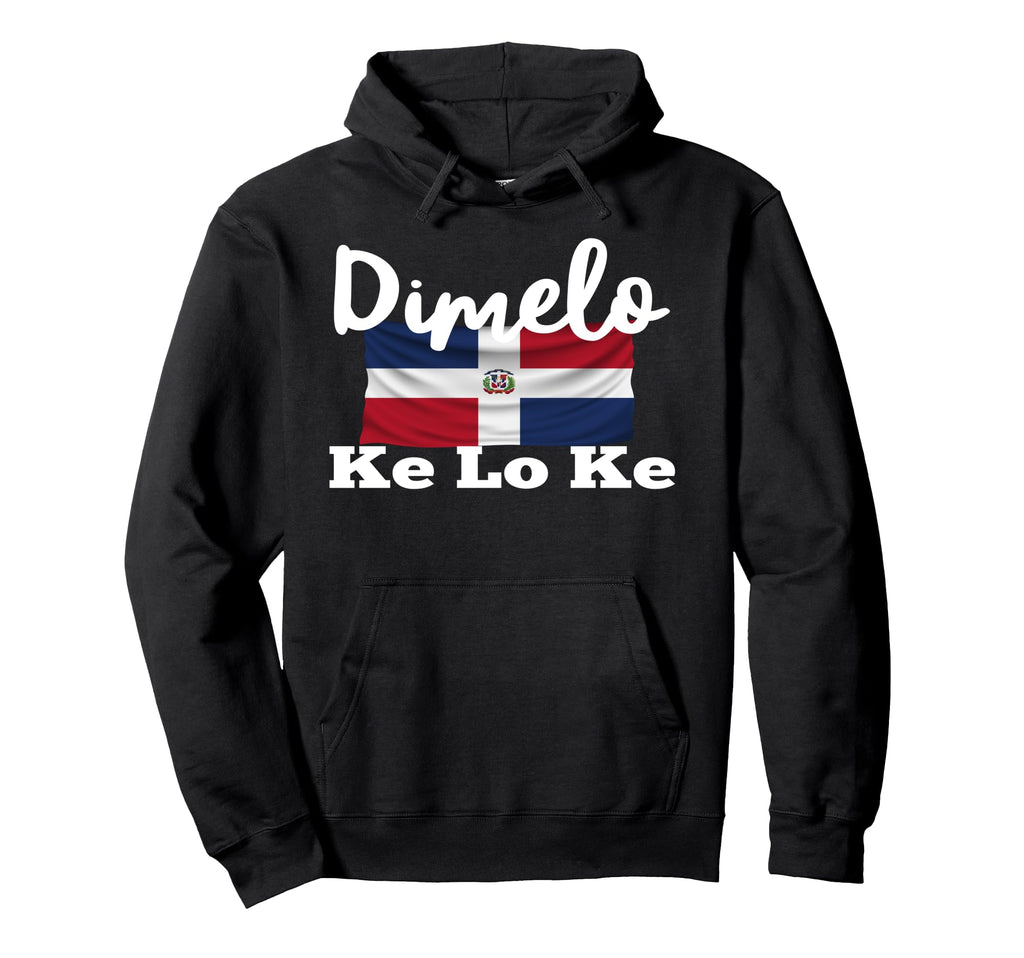 Dimelo Ke Lo Ke Dominican Republic Hoodie - Graphic Print for Adults - T-Shirt, Sweatshirt, Hoodie
