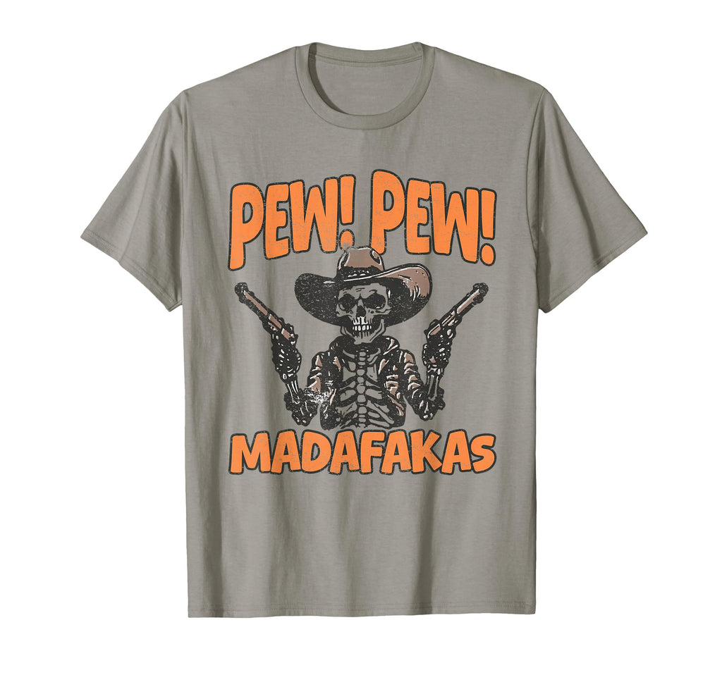 Pew Pew Madafakas Cowboy Skeleton T-Shirt - Streetwear Style for Adults - T-Shirt, Sweatshirt, Hoodie
