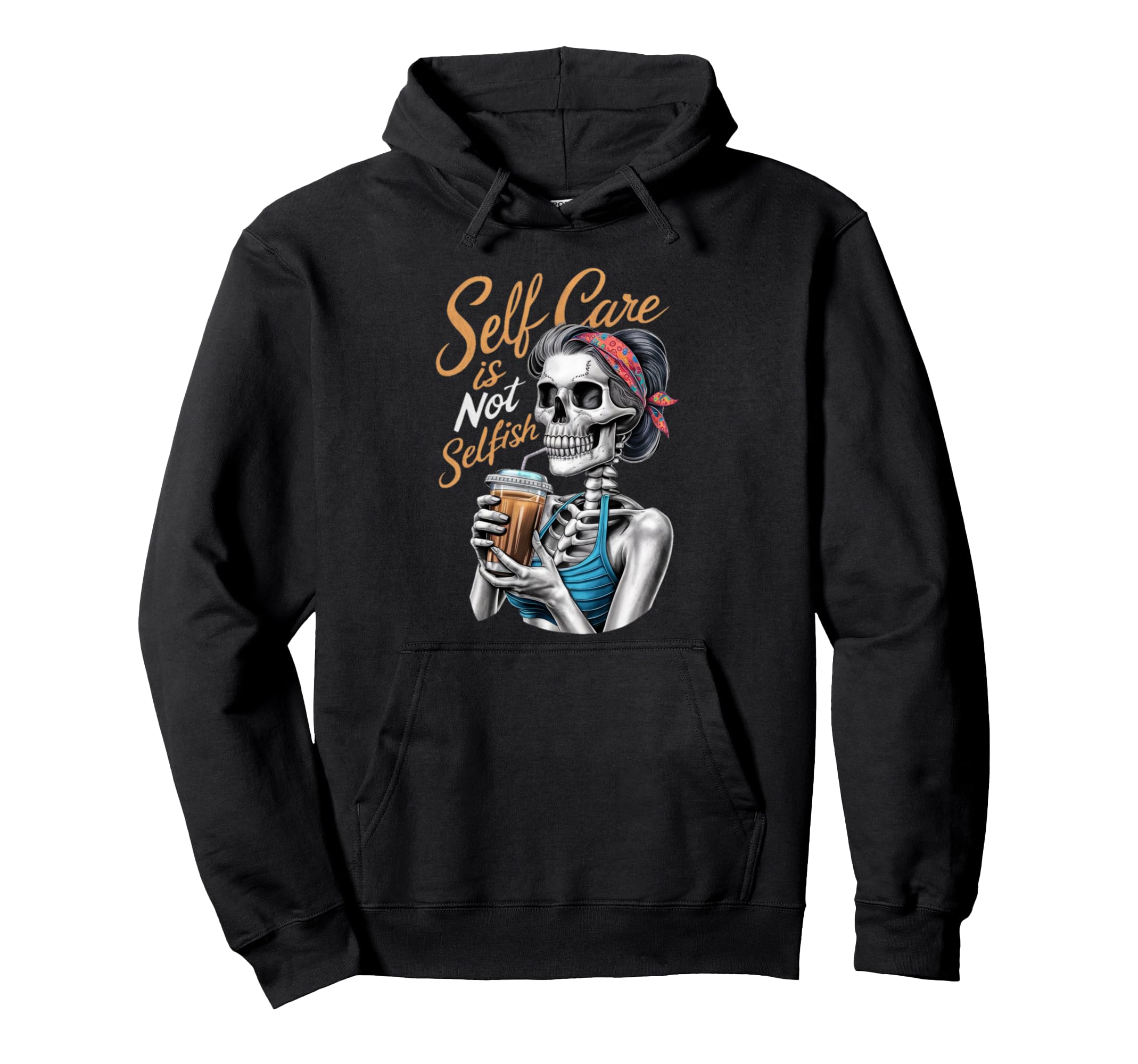 Self Care Is Not Selfish Humorous Hoodie - Casual Everyday Wear for Adults - T-Shirt, Sweatshirt, Hoodie