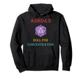 Adhd D Roll Concentration Hoodie - Aesthetic Graphic Men Women - T-Shirt, Sweatshirt, Hoodie