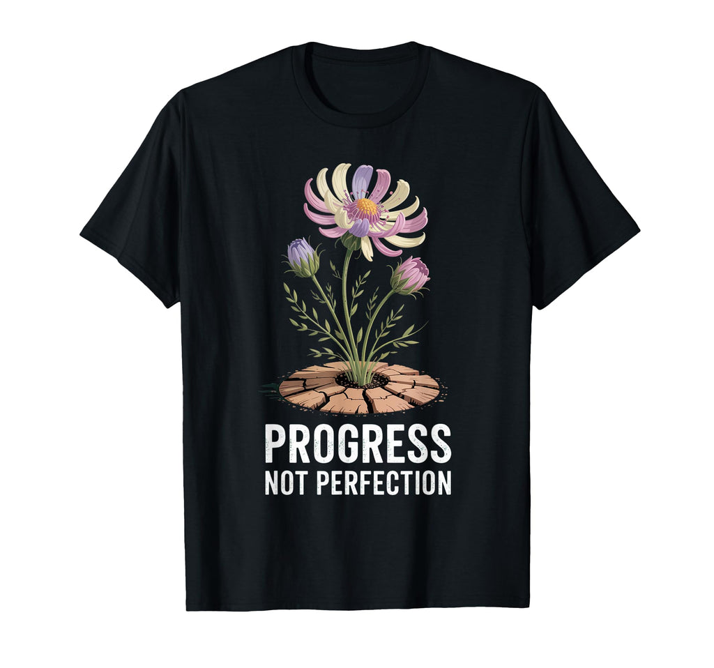 Progress Not Perfection T-Shirt - Casual Everyday Wear Men Women - T-Shirt, Sweatshirt, Hoodie