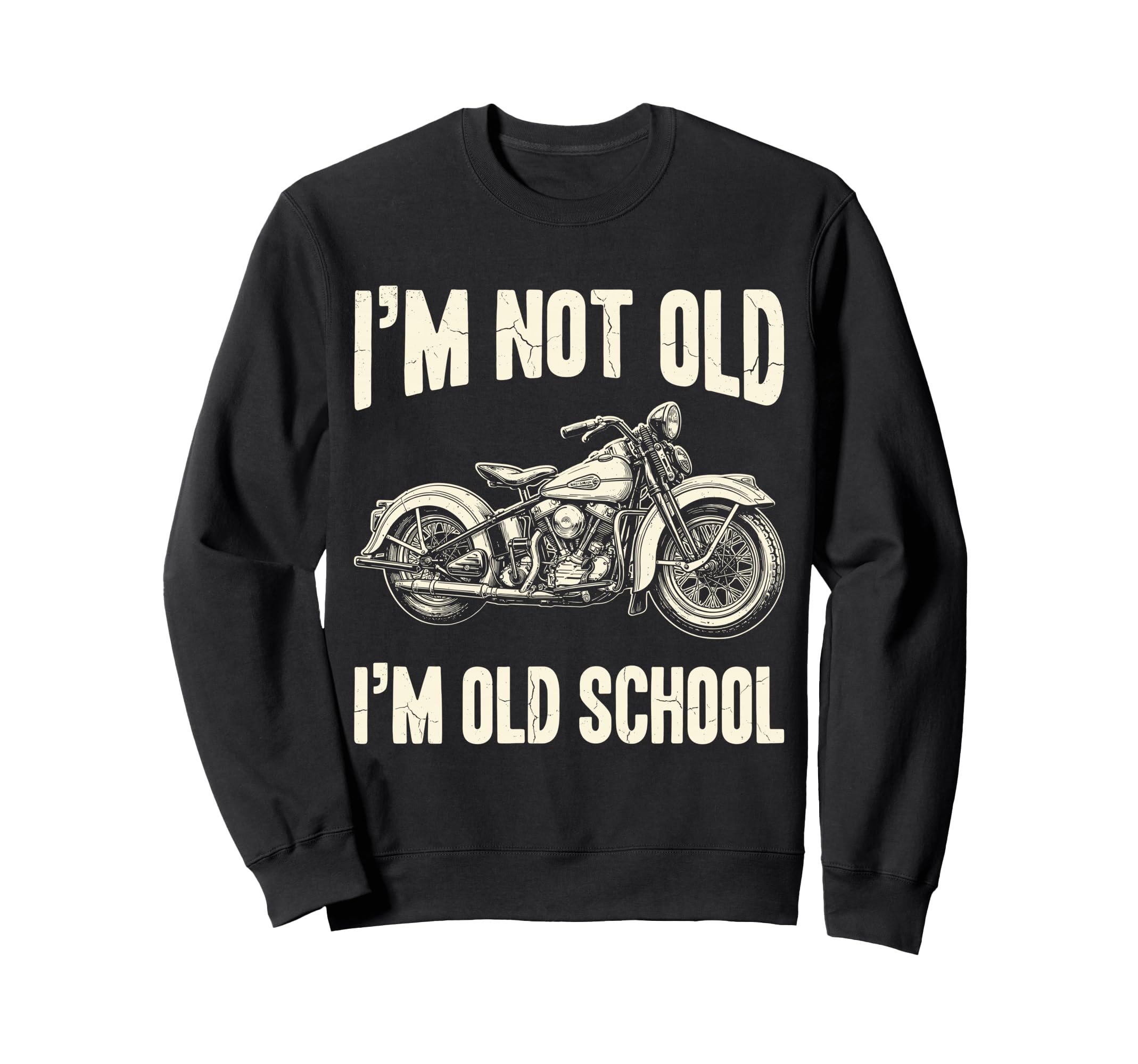 Im Not Old Im Old School Funny Sweatshirt - Unique Graphic for Adults - T-Shirt, Sweatshirt, Hoodie