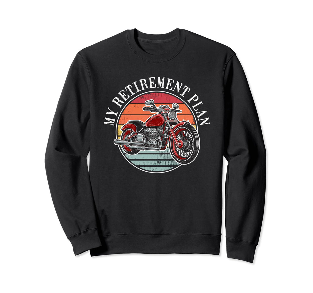 My Retirement Plan Riding Sweatshirt - Aesthetic Graphic Men Women - T-Shirt, Sweatshirt, Hoodie