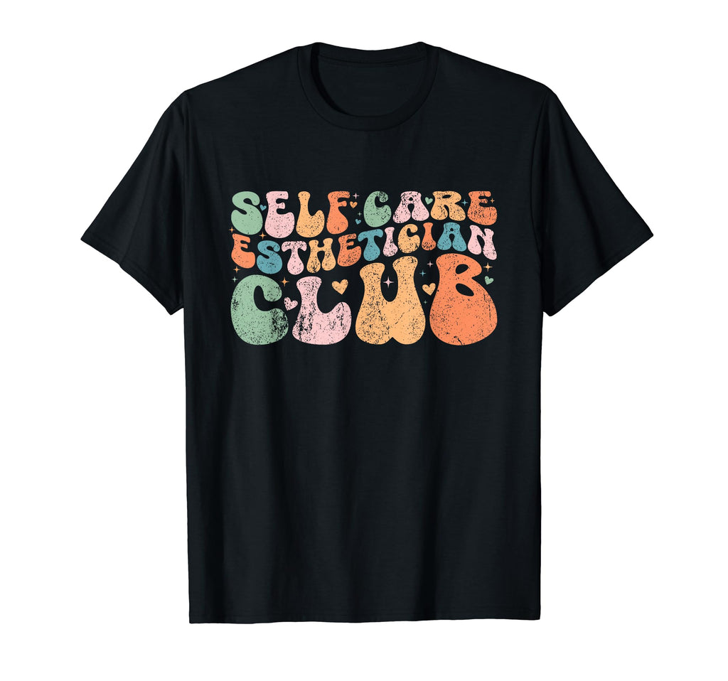 Self Care Esthetician Club T-Shirt - Trendy Graphic Men Women - T-Shirt, Sweatshirt, Hoodie