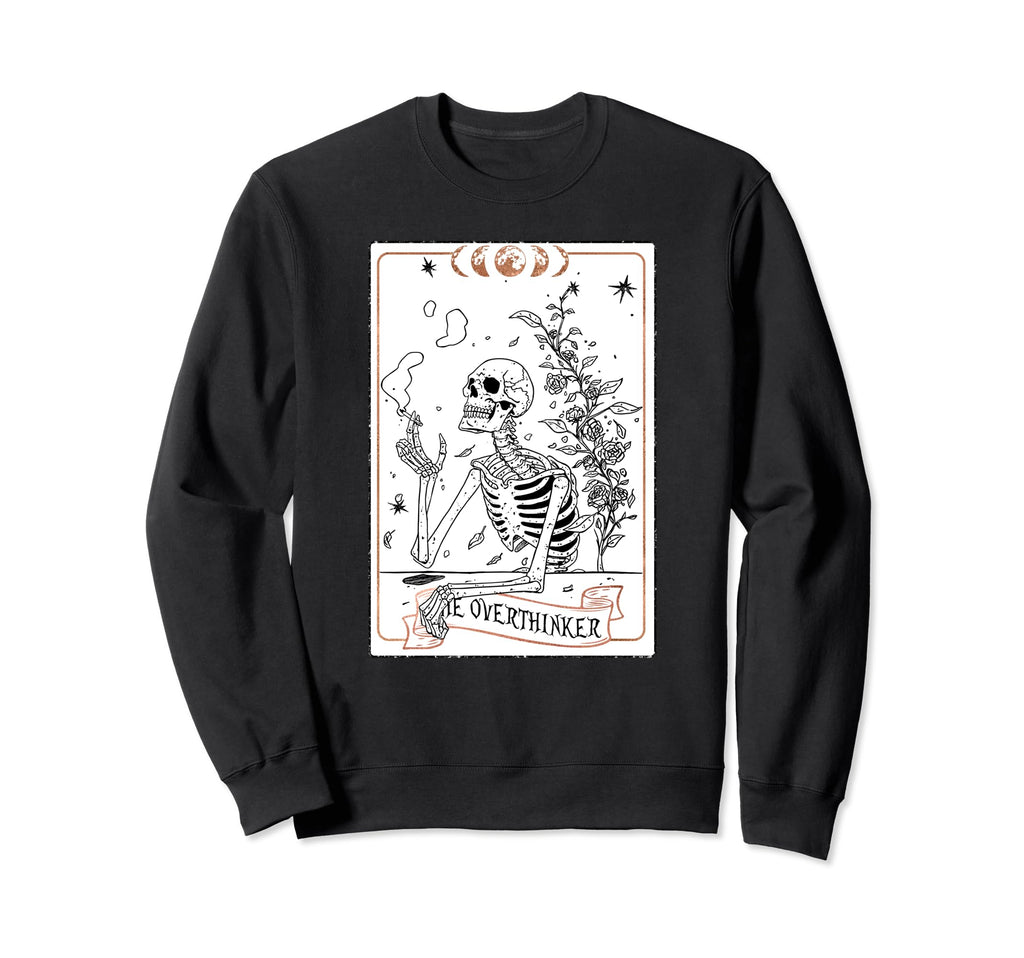 Skeleton Overthinking Overthinker Sweatshirt - Trendy Graphic for Adults - T-Shirt, Sweatshirt, Hoodie