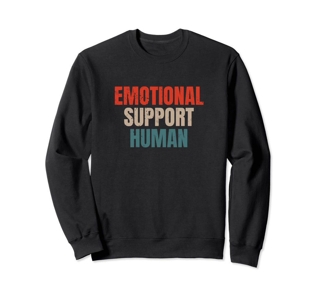 Emotional Support Human Mental Health Sweatshirt - Graphic Print Unisex - T-Shirt, Sweatshirt, Hoodie