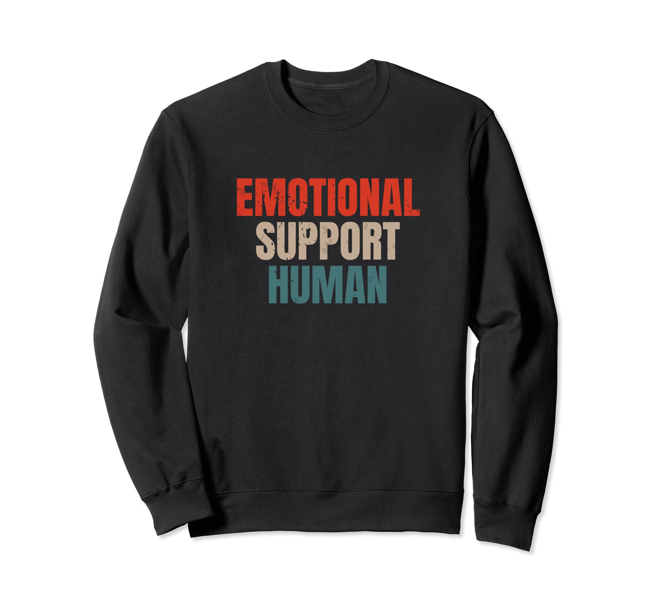Emotional Support Human Mental Health Sweatshirt - Graphic Print Unisex - T-Shirt, Sweatshirt, Hoodie