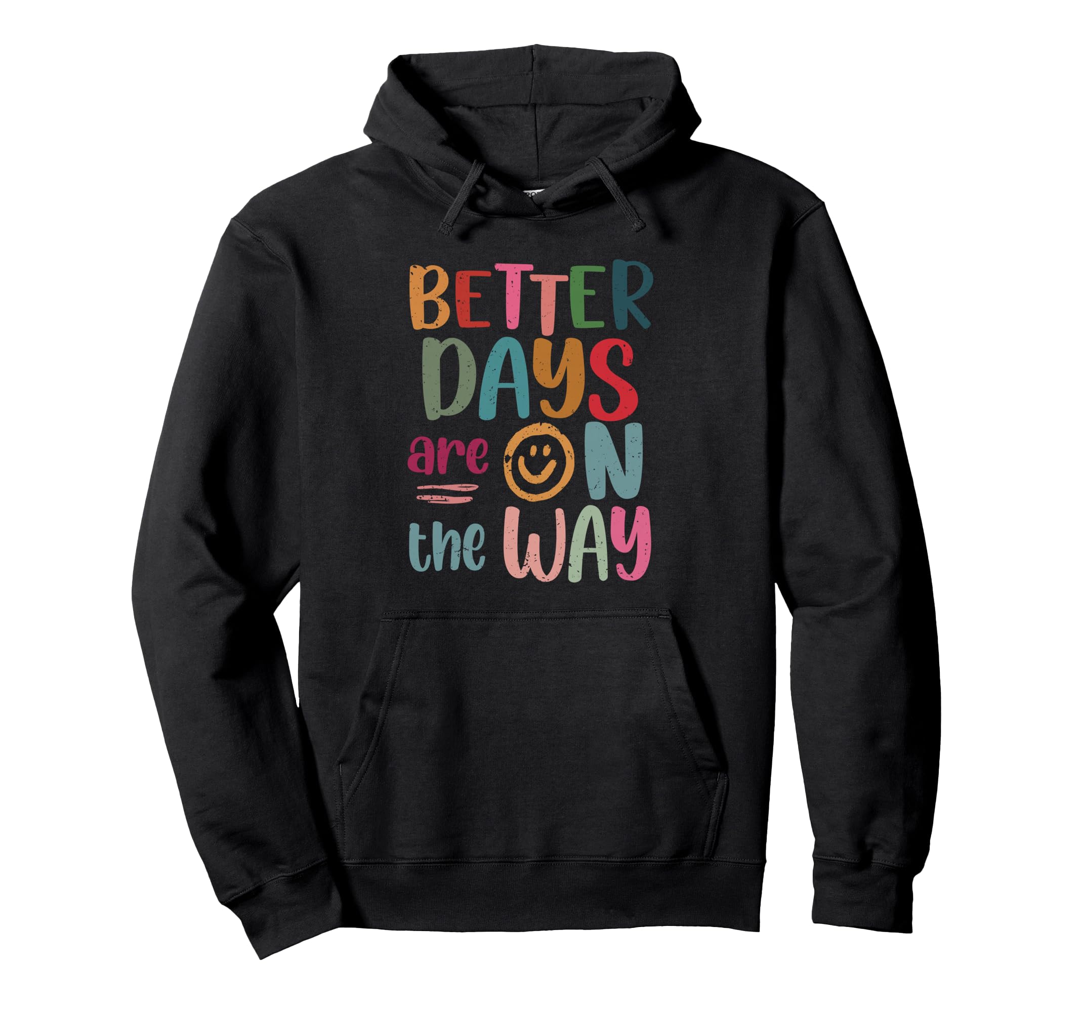 Better Days Are Way Boho Summer Mental Hoodie - Trendy Graphic Men Women - T-Shirt, Sweatshirt, Hoodie