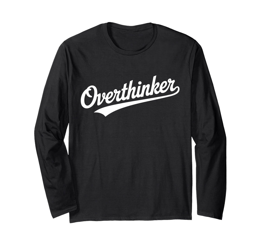 Overthinker Typography Relatable T-Shirt - Aesthetic Graphic for Adults - T-Shirt, Sweatshirt, Hoodie