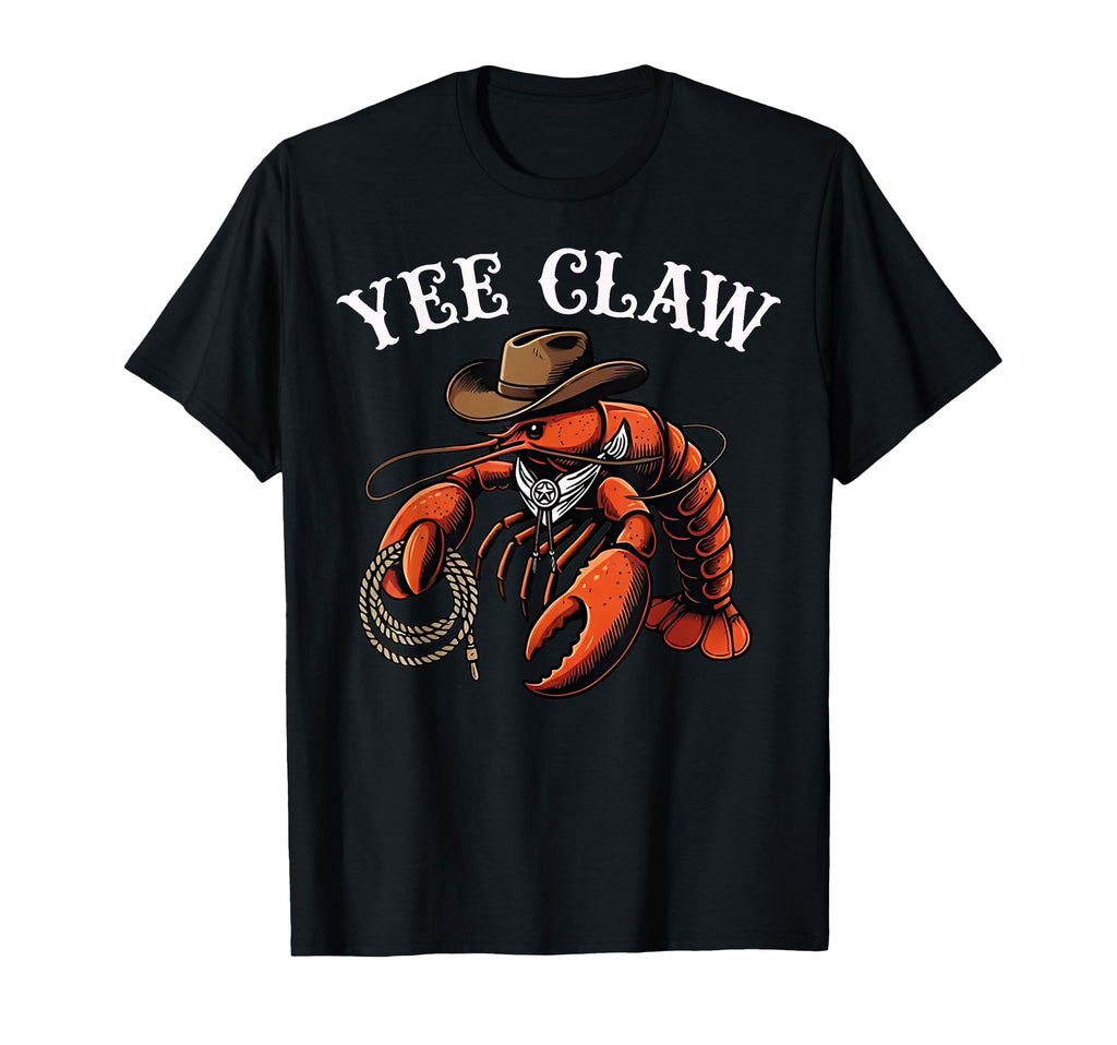 Lobster Cowboy Funny Yee Claw Western T-Shirt - Novelty Apparel Men Women - T-Shirt, Sweatshirt, Hoodie