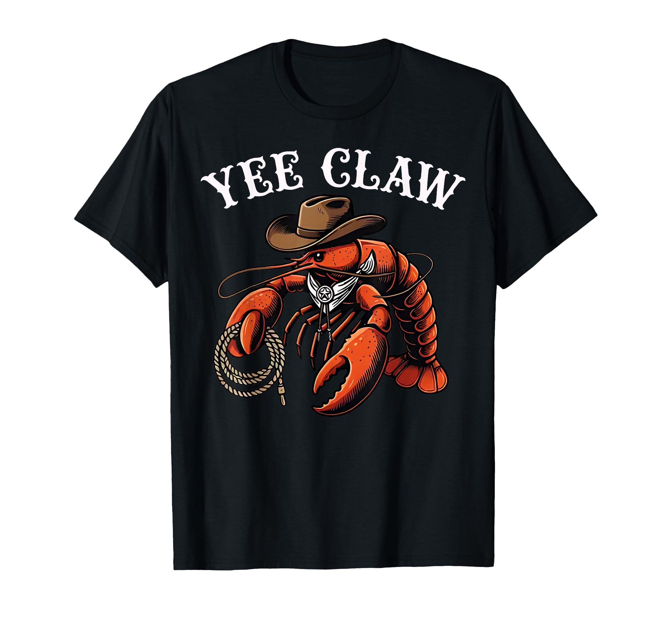 Lobster Cowboy Funny Yee Claw Western T-Shirt - Novelty Apparel Men Women - T-Shirt, Sweatshirt, Hoodie