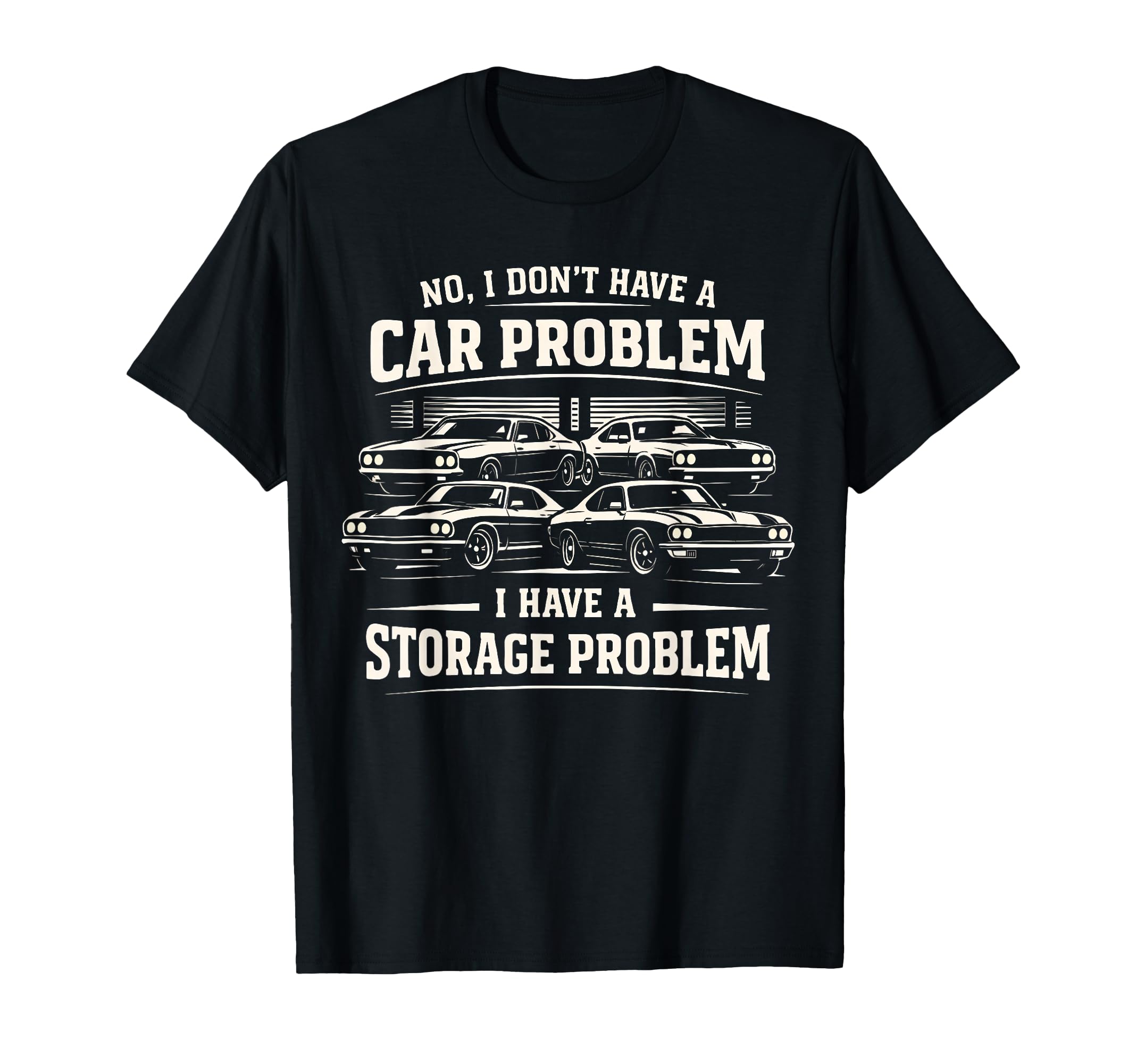 Car Problem Storage Problem Funny T-Shirt - Streetwear Style for Adults - T-Shirt, Sweatshirt, Hoodie