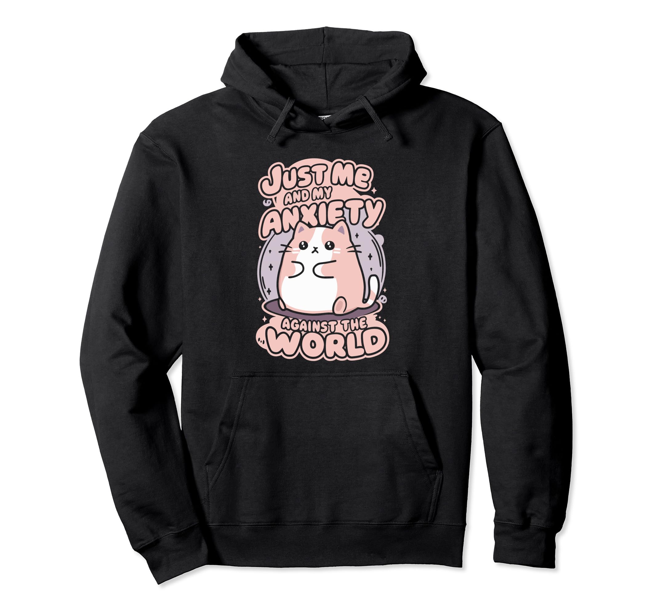 Just Me And My Anxiety Against World Hoodie - Streetwear Style for Adults - T-Shirt, Sweatshirt, Hoodie