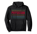 Physician Funny Layered Text Medicine Hoodie - Unique Graphic Unisex - T-Shirt, Sweatshirt, Hoodie