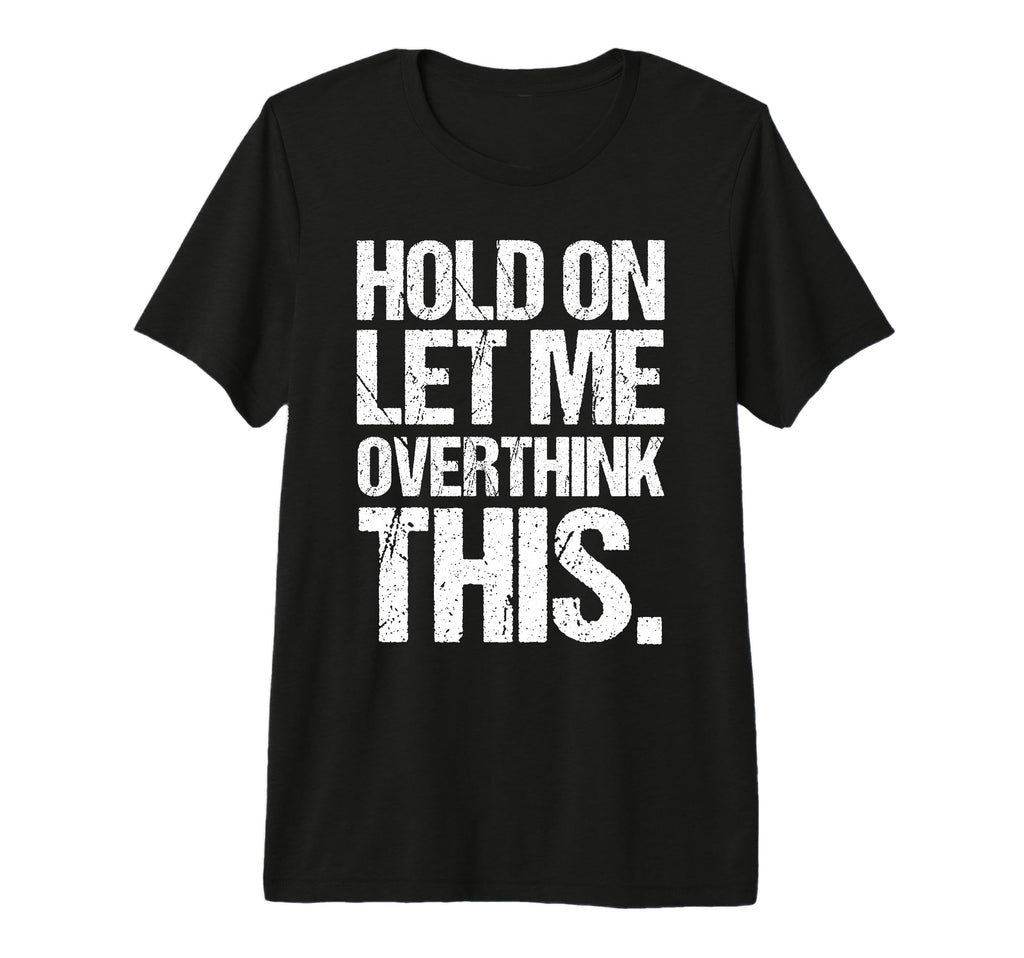 Overthinker Distressed Introverts Tri T-Shirt - Unique Graphic Men Women - T-Shirt, Sweatshirt, Hoodie