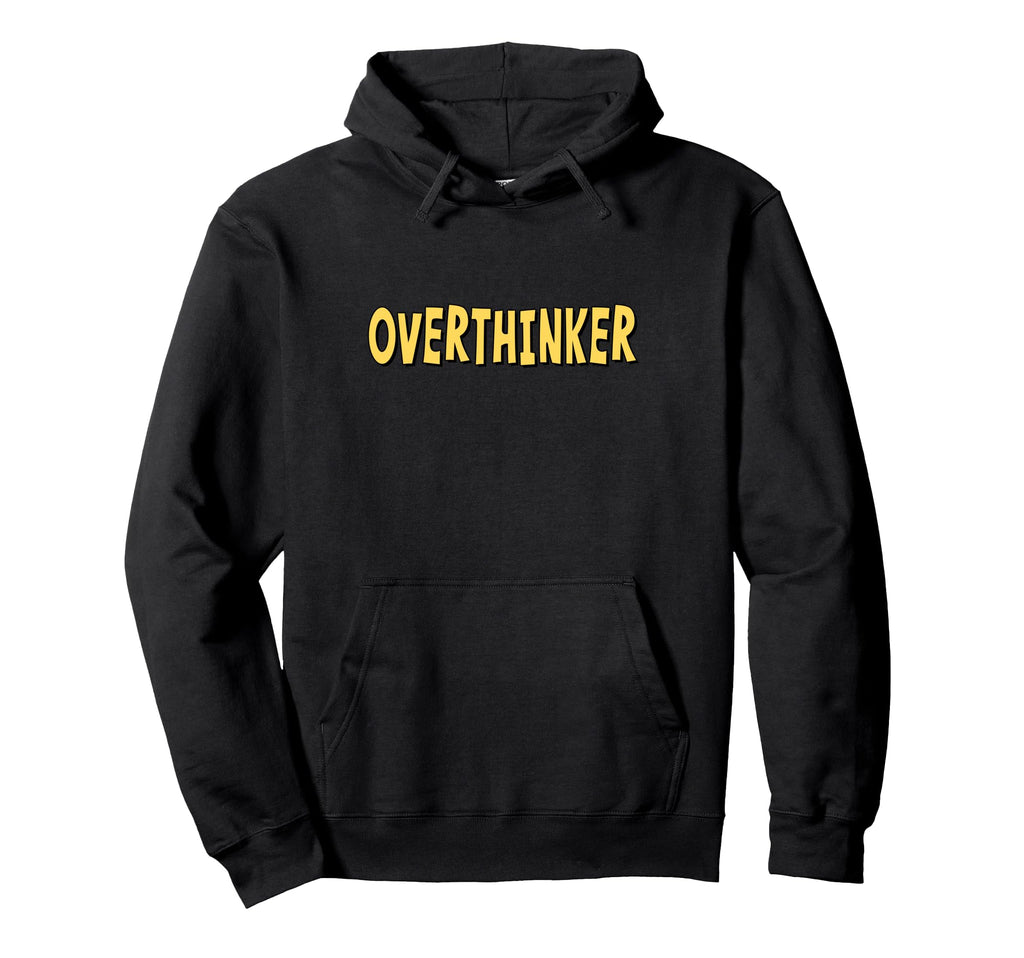Overthinker Yellow Lettering Hoodie - Novelty Apparel Unisex - T-Shirt, Sweatshirt, Hoodie