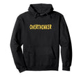 Overthinker Yellow Lettering Hoodie - Novelty Apparel Unisex - T-Shirt, Sweatshirt, Hoodie
