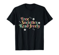 Free Societies Read Freely Colorful T-Shirt - Unique Graphic Men Women - T-Shirt, Sweatshirt, Hoodie