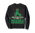 I Wear Green Mental Health Sweatshirt - Fun Novelty Design Men Women - T-Shirt, Sweatshirt, Hoodie