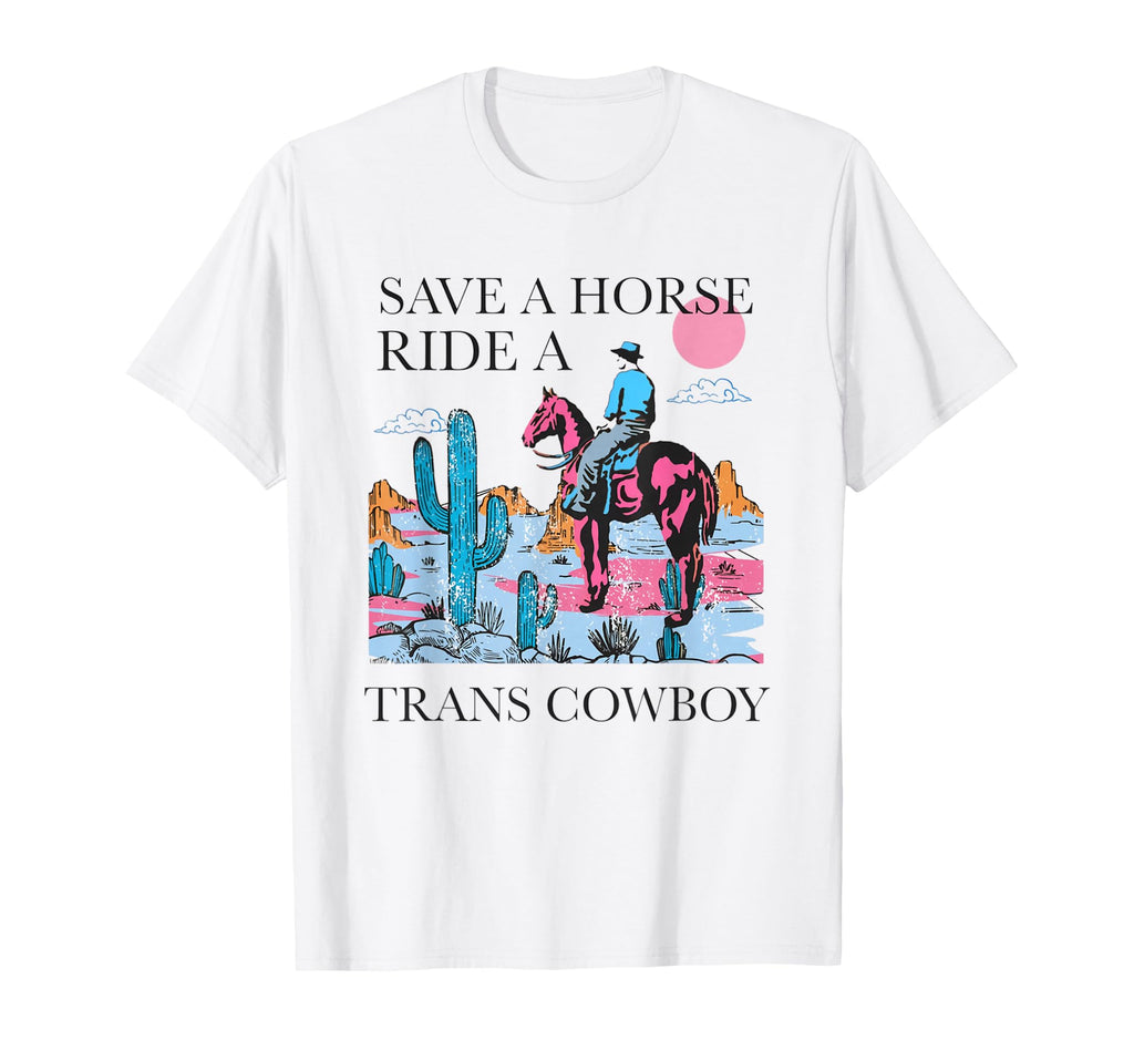 Save Horse Ride Trans Cowboy Trans T-Shirt - Custom Art Print for Adults - T-Shirt, Sweatshirt, Hoodie