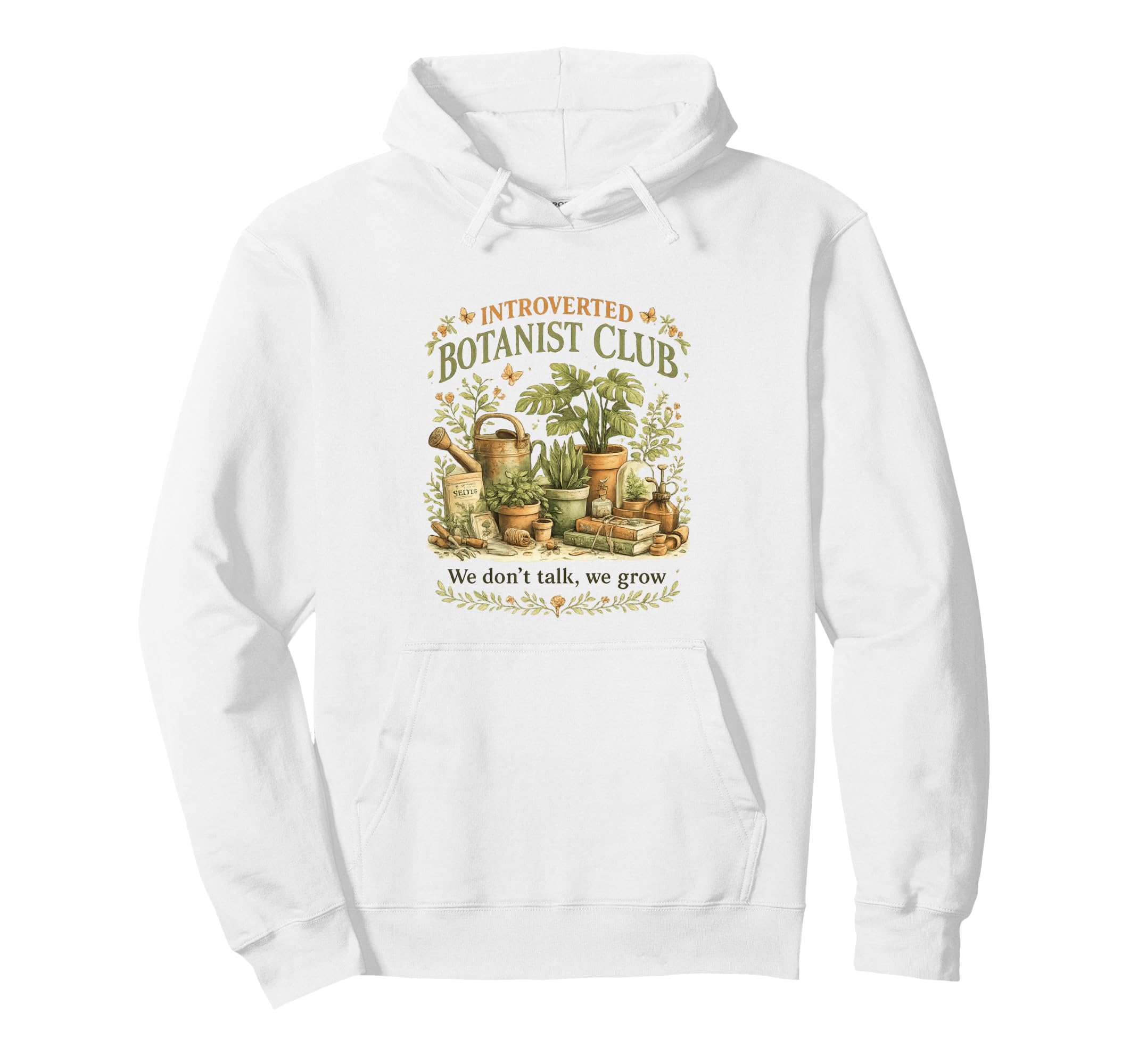 Introverted Botanist Club We Dont Hoodie - Casual Everyday Wear Men Women - T-Shirt, Sweatshirt, Hoodie