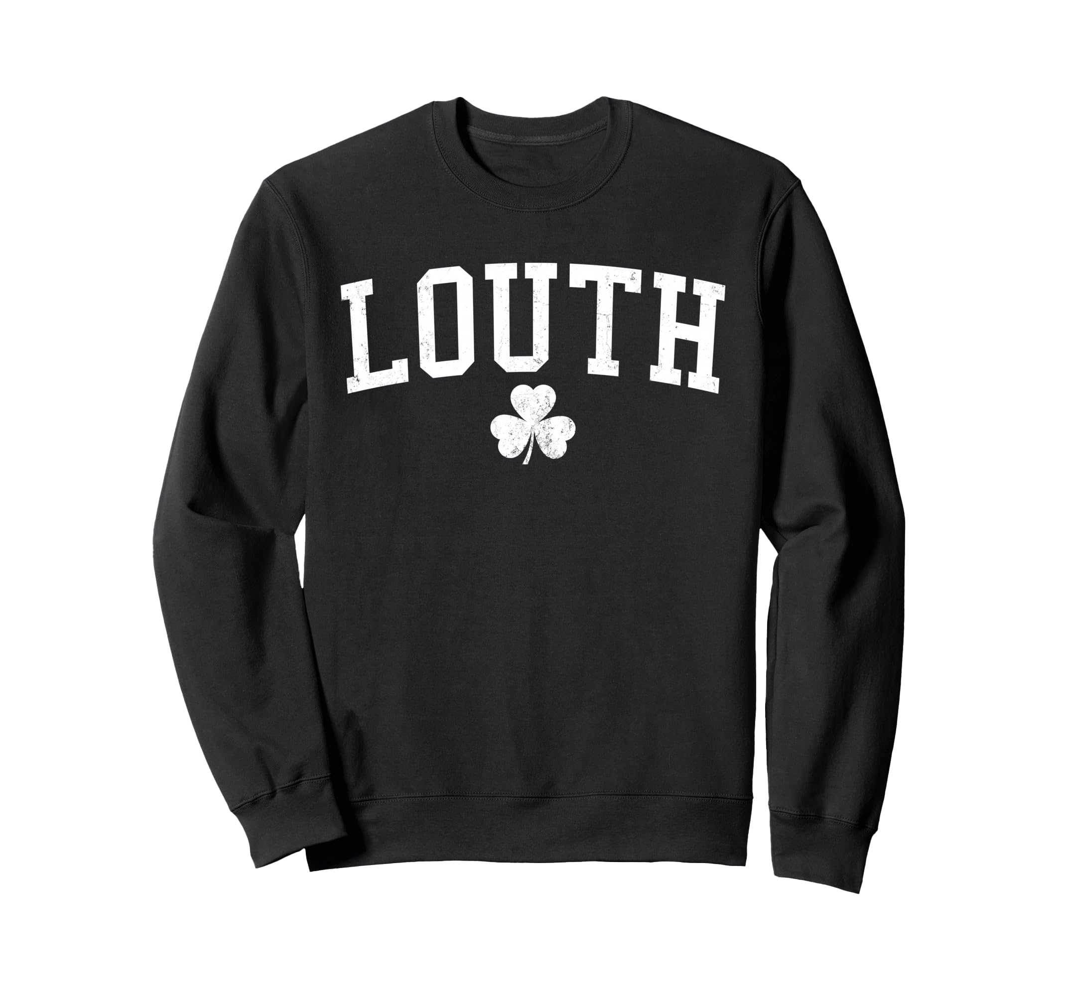 Louth Ireland St Patricks Day Sweatshirt - Casual Everyday Wear for Adults - T-Shirt, Sweatshirt, Hoodie