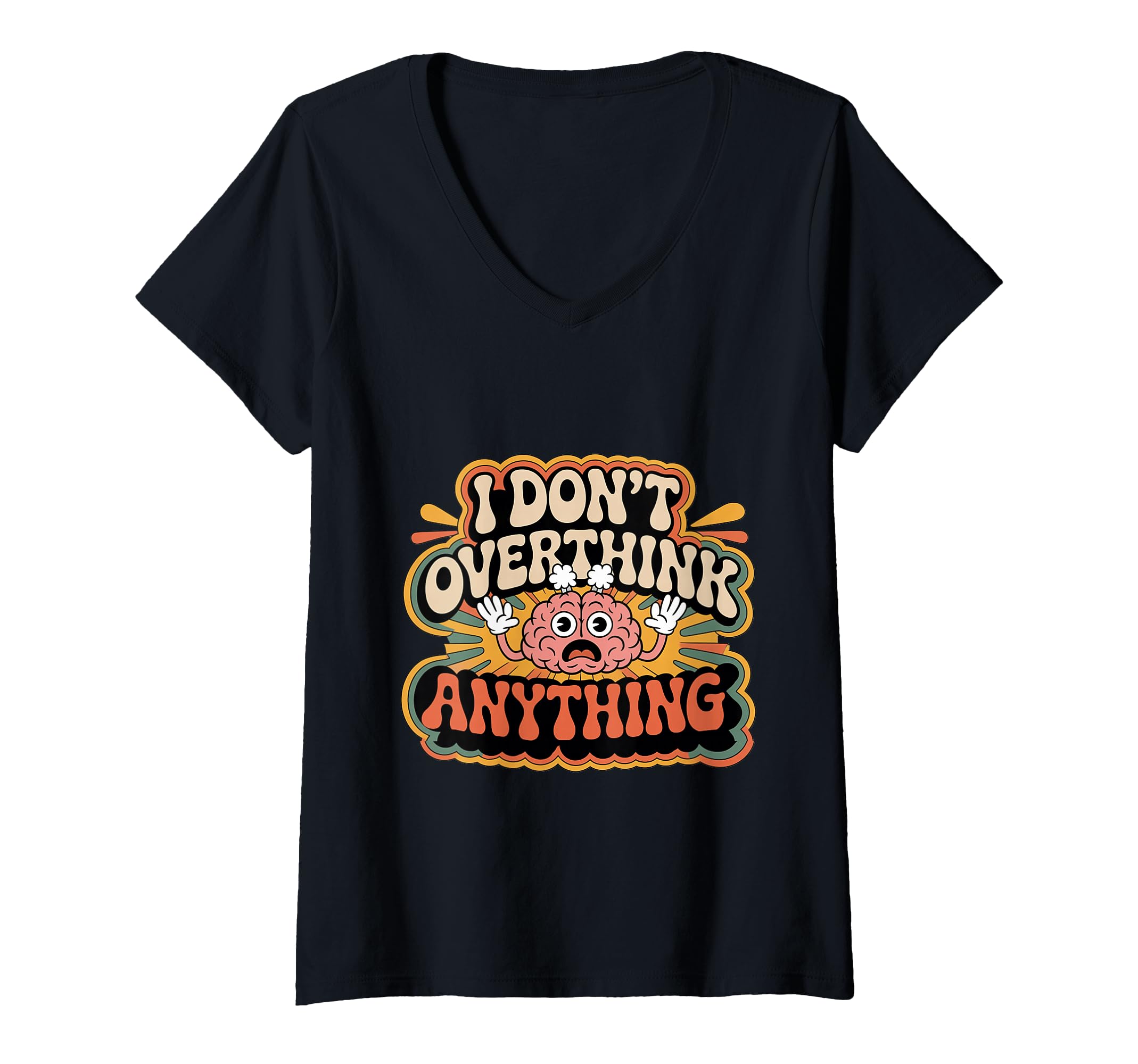 Womens I Dont Overthink Anything T-Shirt - Novelty Apparel for Adults - T-Shirt, Sweatshirt, Hoodie