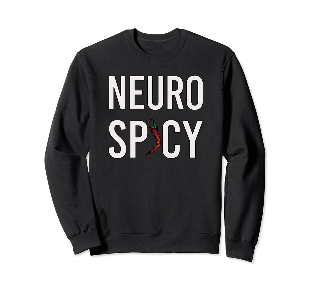 Neuro Spicy Sweatshirt - Casual Everyday Wear Men Women - T-Shirt, Sweatshirt, Hoodie