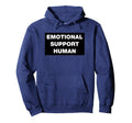 Emotional Support Human Funny Hoodie - Custom Art Print Men Women - T-Shirt, Sweatshirt, Hoodie