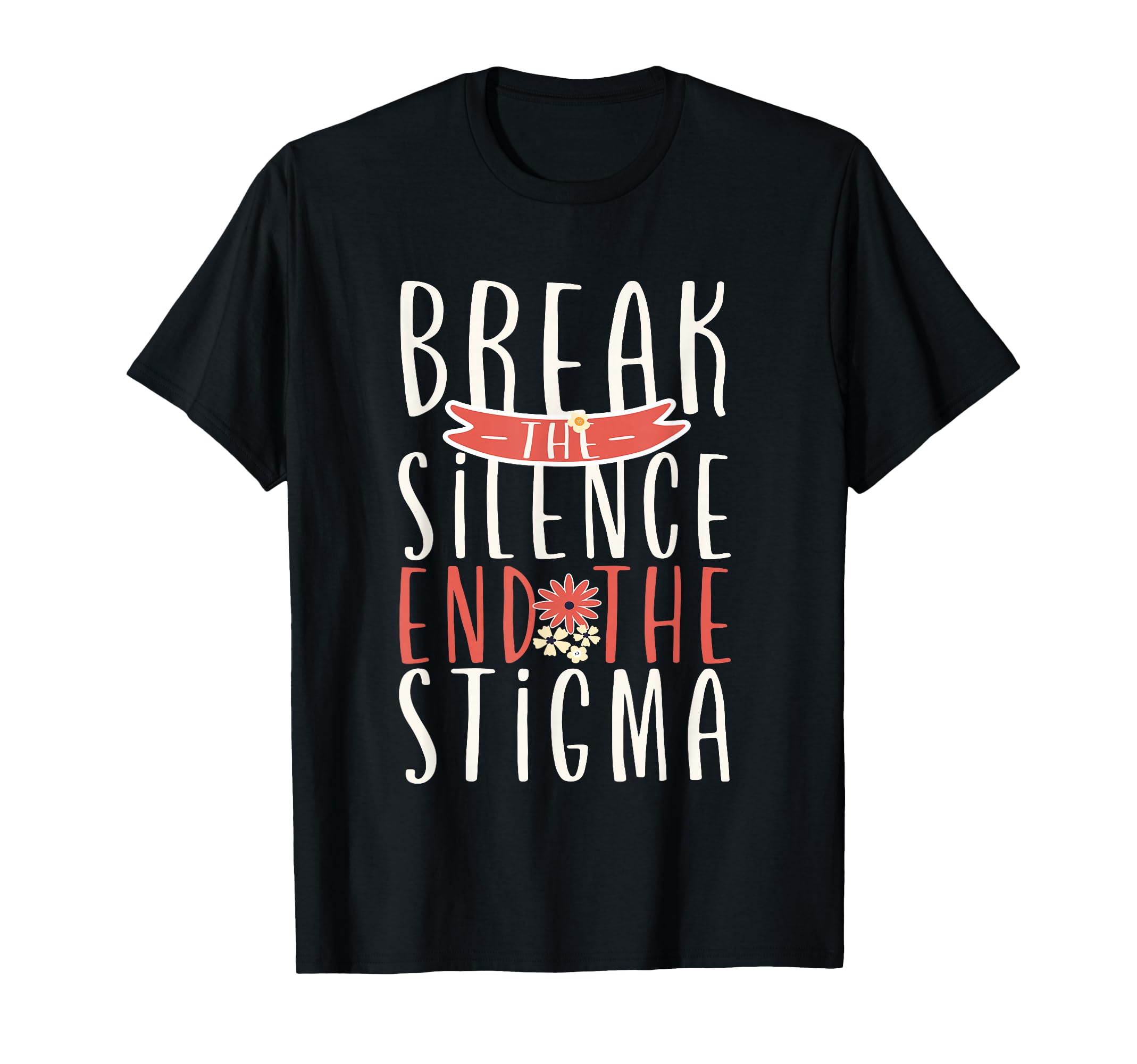 Break Silence End Stigma Mental Health T-Shirt - Novelty Apparel Unisex - T-Shirt, Sweatshirt, Hoodie