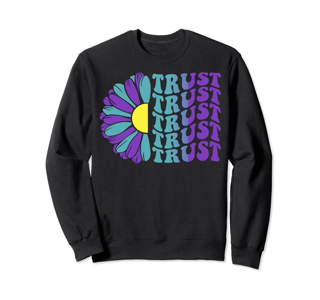 Trust Mental Health Awareness Sweatshirt - Fun Novelty Design for Adults - T-Shirt, Sweatshirt, Hoodie