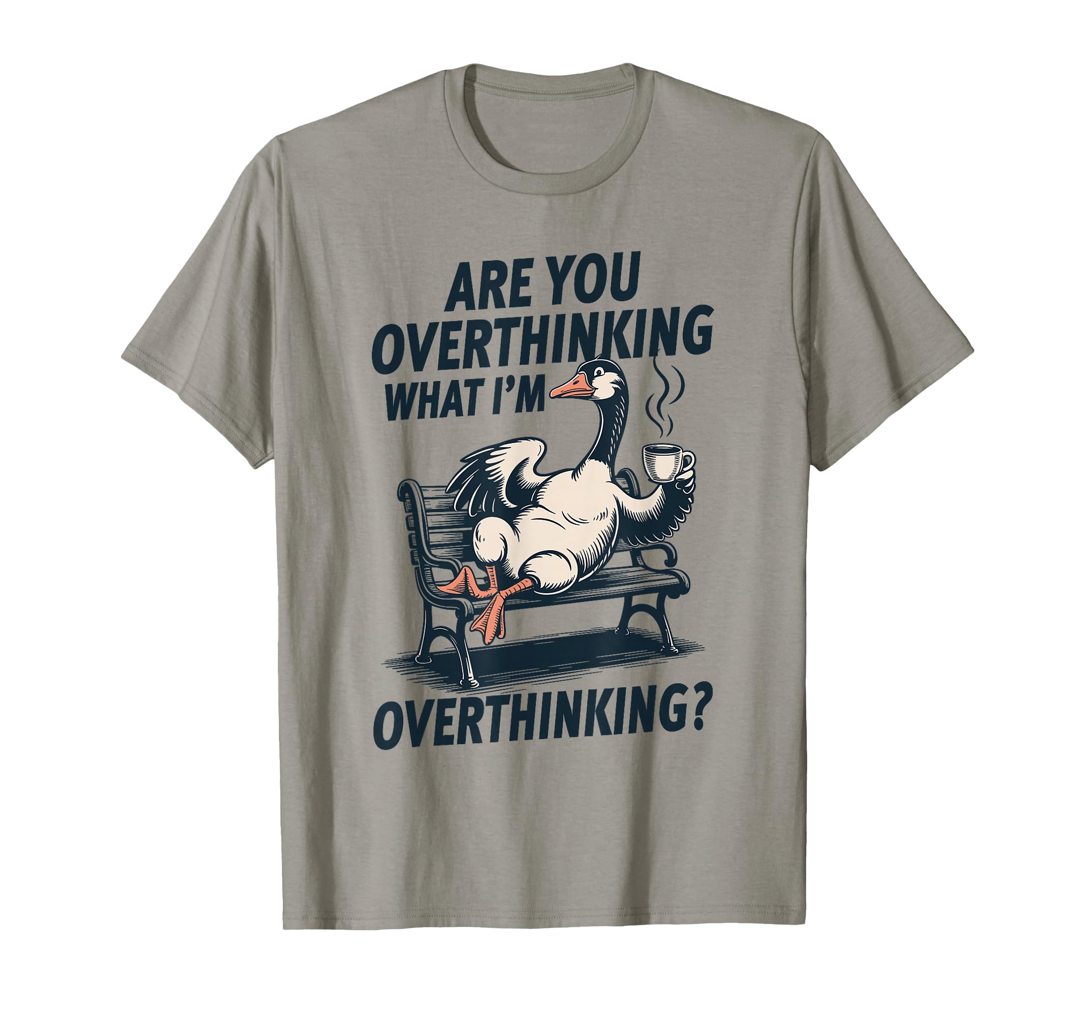 Are You Overthinking What Im T-Shirt - Graphic Print Men Women - T-Shirt, Sweatshirt, Hoodie