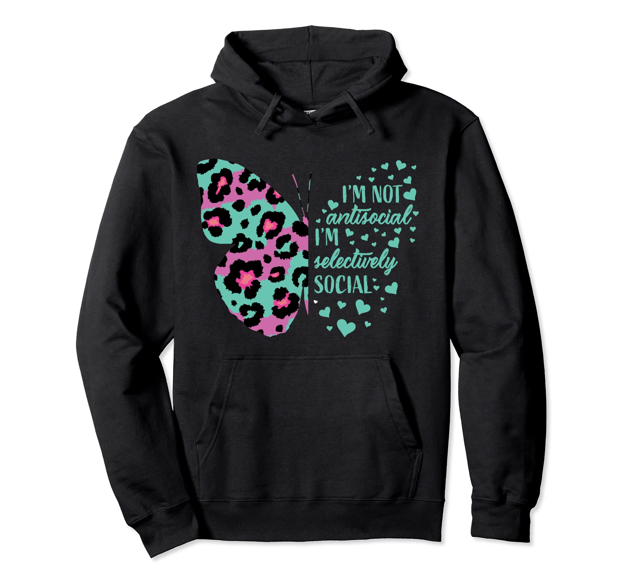 Im Not Antisocial Im Selectively Hoodie - Casual Everyday Wear Unisex - T-Shirt, Sweatshirt, Hoodie