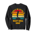 Theres No Crying Best Ball Golf Sweatshirt - Minimalist Print Men Women - T-Shirt, Sweatshirt, Hoodie
