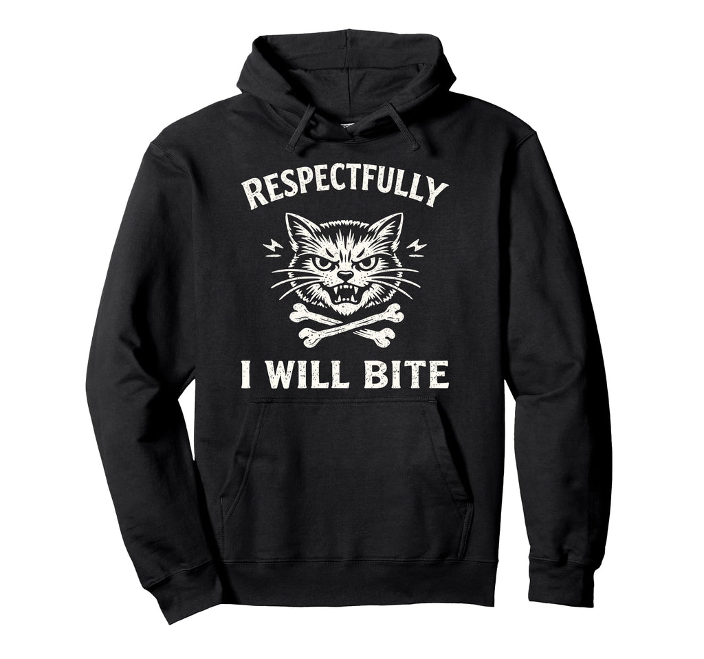 Respectfully I Will Bite Cat Hoodie - Novelty Apparel Unisex - T-Shirt, Sweatshirt, Hoodie