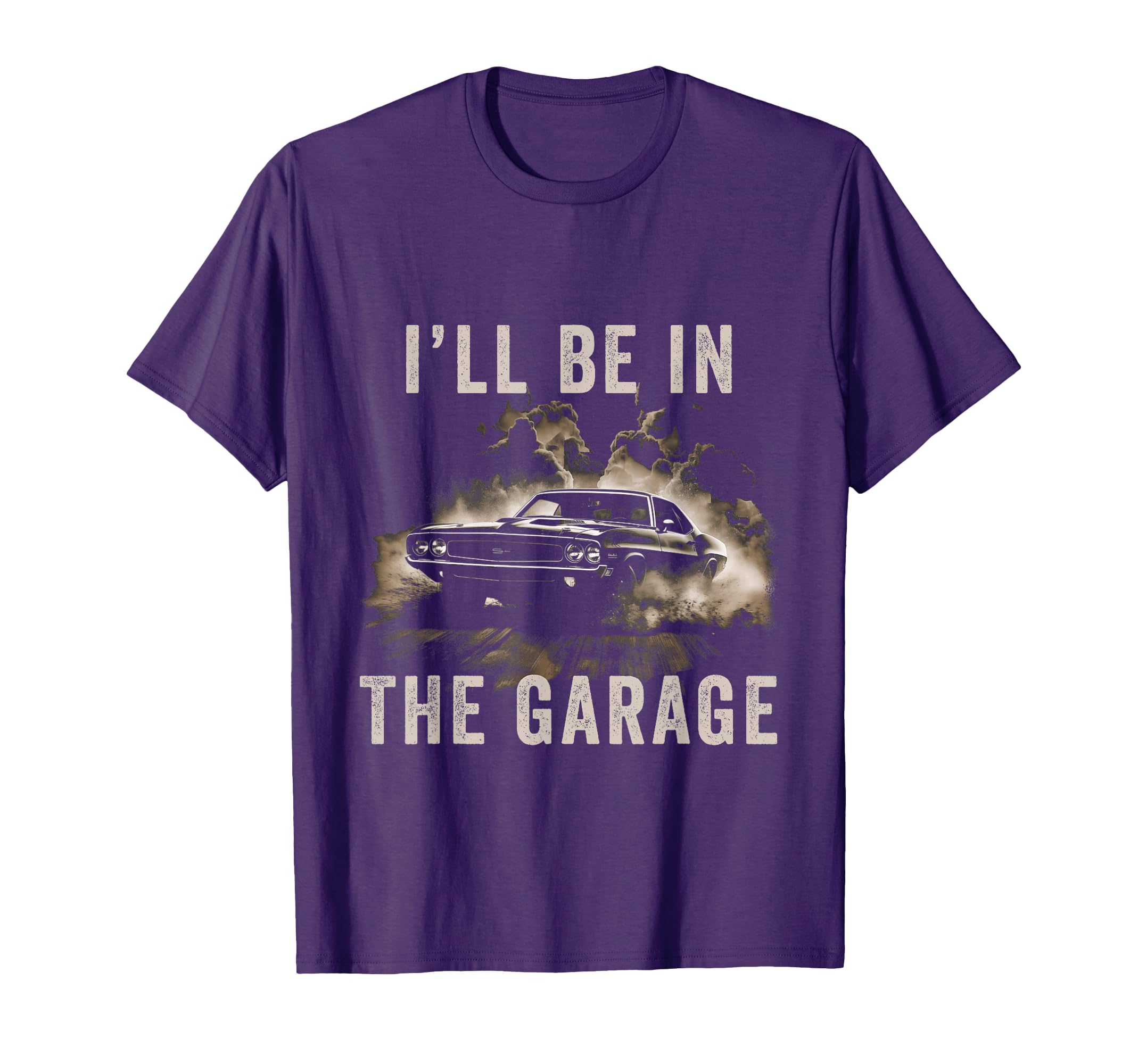 Car Enthusiast Ill Be Garage T-Shirt - Novelty Apparel Men Women - T-Shirt, Sweatshirt, Hoodie
