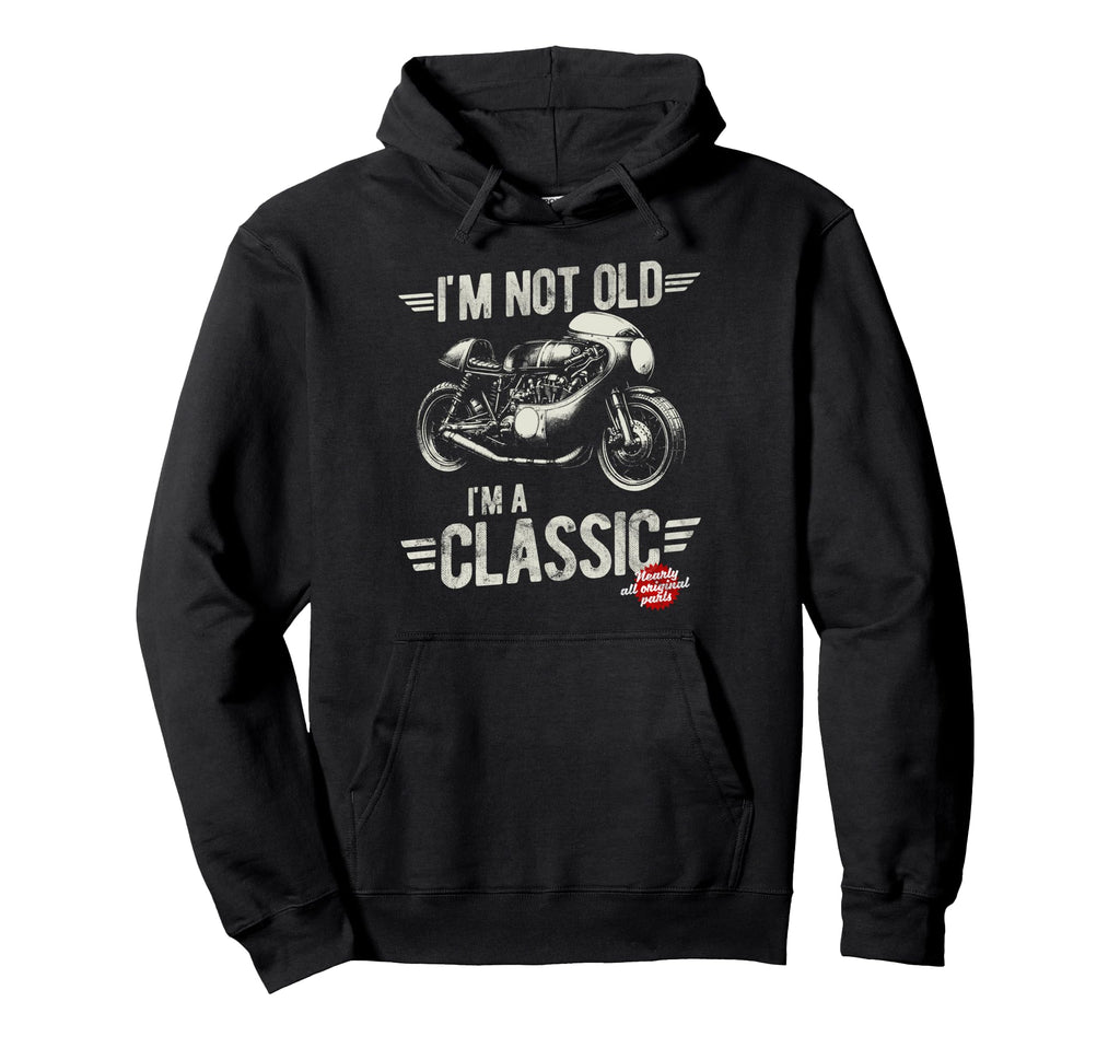Im Not Old Im Motorbike Birthday Hoodie - Novelty Apparel for Adults - T-Shirt, Sweatshirt, Hoodie