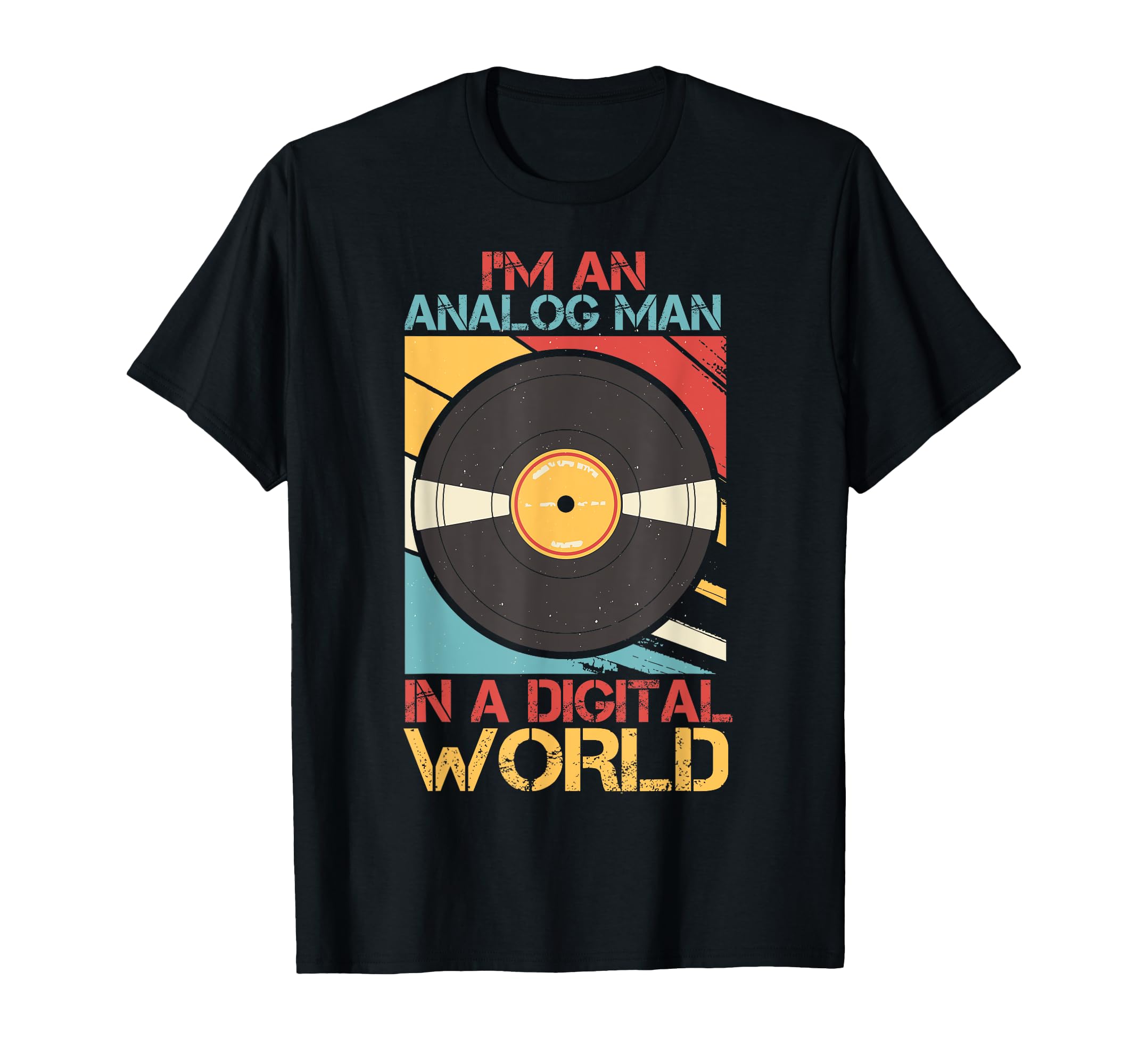 Im Analog Digital World Vinyl Music T-Shirt - Graphic Print Unisex - T-Shirt, Sweatshirt, Hoodie