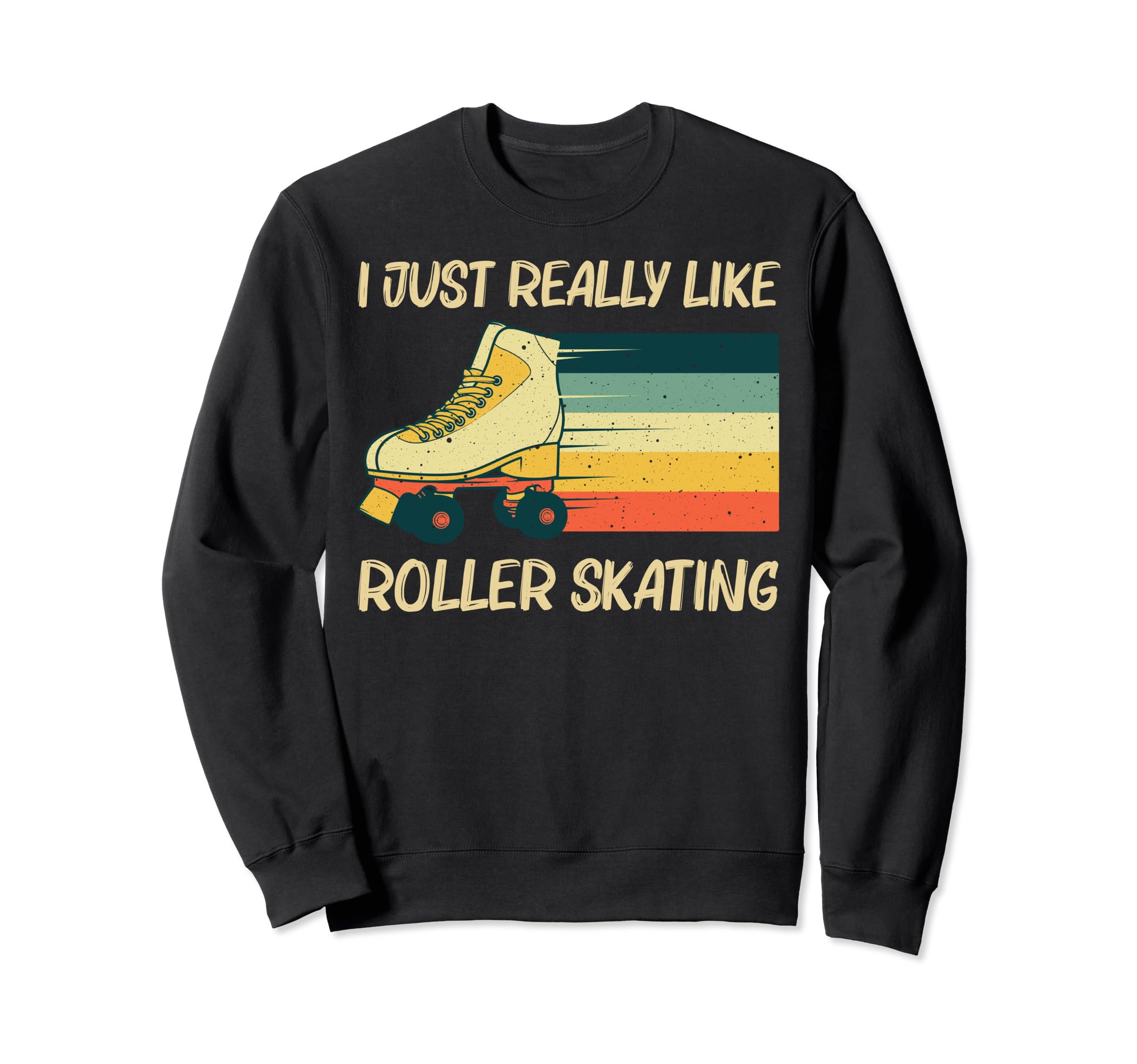 Roller Skating Roller Skate Derby Sweatshirt - Streetwear Style for Adults - T-Shirt, Sweatshirt, Hoodie