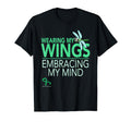 Wearing My Wings Embracing My Mind Green T-Shirt - Graphic Print Men Women - T-Shirt, Sweatshirt, Hoodie