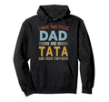 I Have Two Titles Dad And Tata Fathers Hoodie - Aesthetic Graphic Unisex - T-Shirt, Sweatshirt, Hoodie