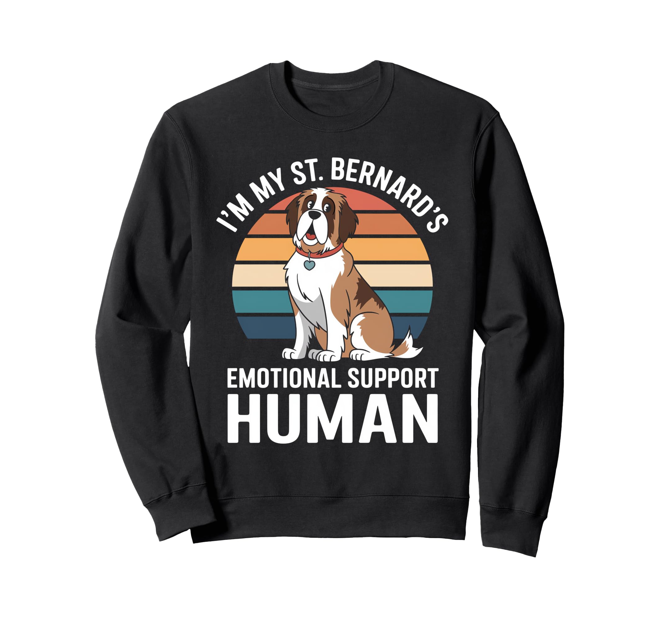 Im My St Bernards Emotional Sweatshirt - Streetwear Style Men Women - T-Shirt, Sweatshirt, Hoodie