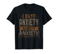 I Have Anxiety About Anxiety Funny T-Shirt - Trendy Graphic Men Women - T-Shirt, Sweatshirt, Hoodie