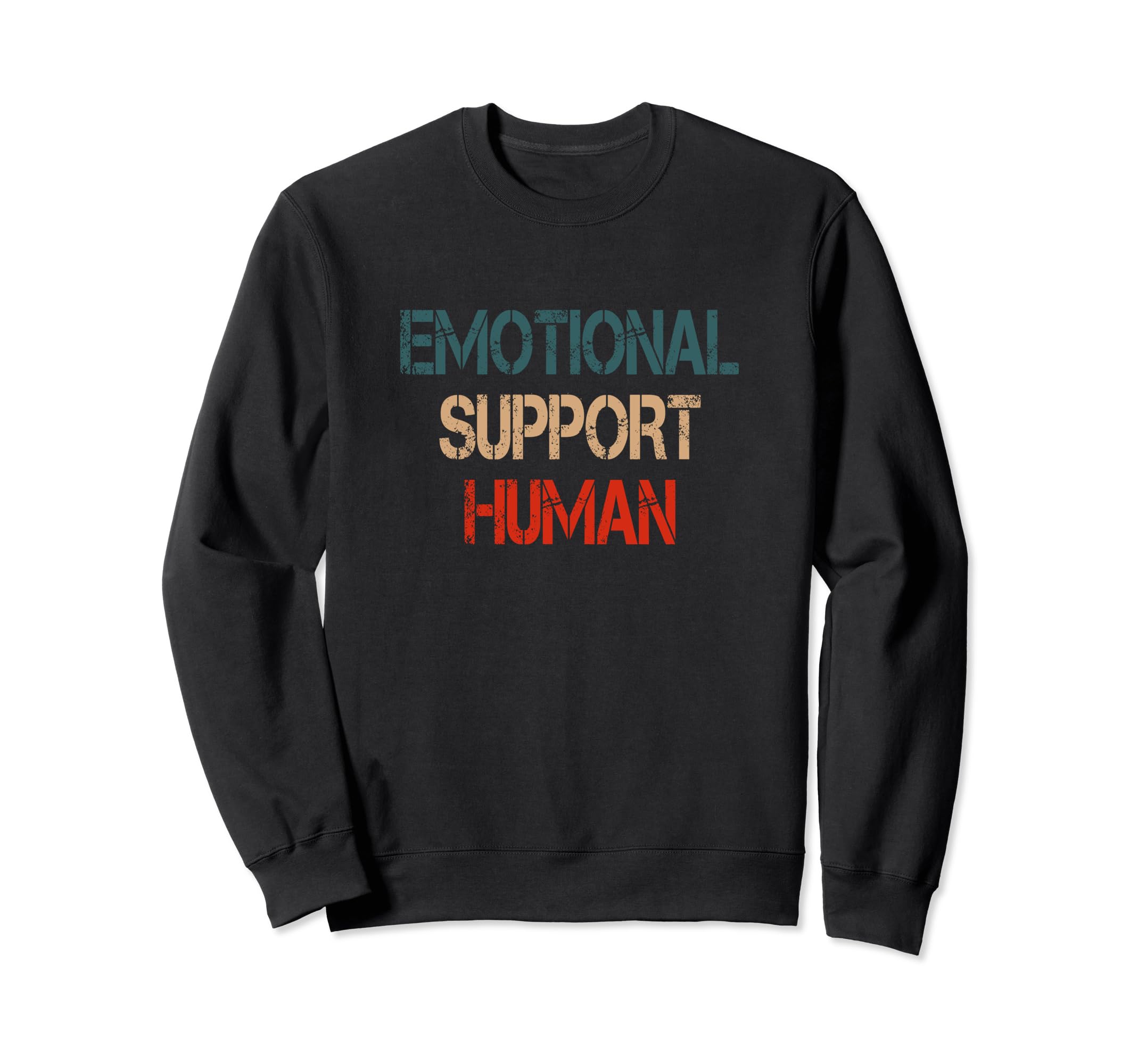 Emotional Support Human Mental Sweatshirt - Streetwear Style for Adults - T-Shirt, Sweatshirt, Hoodie